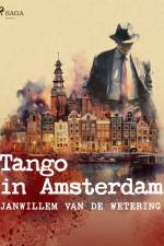 Tango in Amsterdam en andere verhalen af Janwillem Van De Wetering