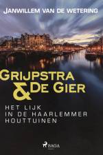 Het lijk in de Haarlemmer Houttuinen af Janwillem Van De Wetering