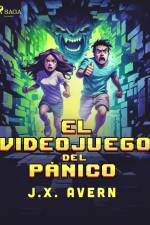 El videojuego del pánico af J.X. Avern
