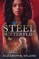 Steel Butterflies af Elizabeth B. Splaine