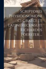 Scriptores Physiognomonici Graeci Et Latini Recensuit Richardus Foerster ... af Anonymous