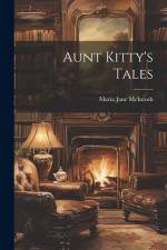 Aunt Kitty's Tales af Maria Jane McIntosh