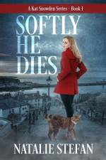 Softly, He Dies af Natalie Stefan