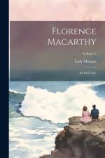 Florence Macarthy: An Irish Tale; Volume 2 af Lady Morgan