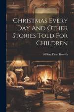 Christmas Every Day And Other Stories Told For Children af William Dean Howells