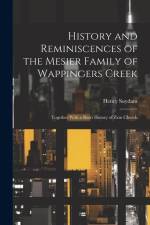History and Reminiscences of the Mesier Family of Wappingers Creek: Together With a Short History of Zion Church af Henry Suydam
