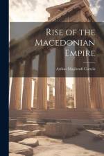 Rise of the Macedonian Empire af Arthur Mapletoft Curteis