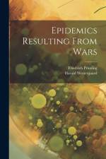 Epidemics Resulting From Wars af Harald Westergaard