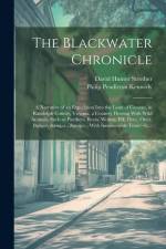 The Blackwater Chronicle: a Narrative of an Expedition Into the Land of Canaan, in Randolph County, Virginia, a Country Flowing With Wild Animal af Philip Pendleton Kennedy