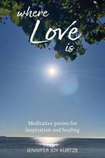 Where Love Is af Jennifer Joy Kurtze
