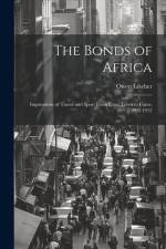 The Bonds of Africa; Impressions of Travel and Sport From Cape Town to Cairo, 1902-1912 af Owen Letcher