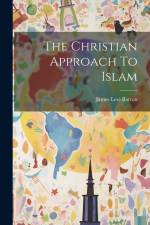 The Christian Approach To Islam af James Levi Barton