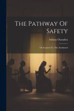 The Pathway Of Safety: Or Counsel To The Awakened af Ashton Oxenden