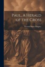 Paul, A Herald of the Cross af Florence Morse Kingsley