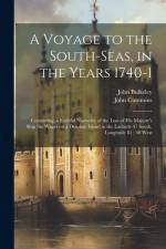 A Voyage to the South-Seas, in the Years 1740-1: Containing, a Faithful Narrative of the Loss of His Majesty's Ship the Wager on a Desolate Island in af John Bulkeley