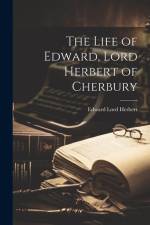 The Life of Edward, Lord Herbert of Cherbury af Edward Lord Herbert