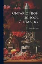 Ontario High School Chemistry: Pupils' Text-book af Anonymous