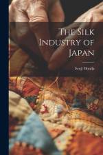 The Silk Industry of Japan af Iwaji Honda