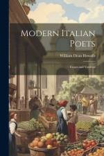 Modern Italian Poets: Essays and Versions af William Dean Howells