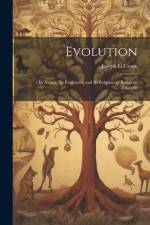 Evolution; Its Nature, Its Evidences, and Its Relation to Religious Thought af LeConte Joseph