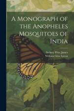 A Monograph of the Anopheles Mosquitoes of India af Sydney Price James