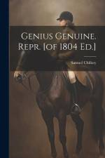 Genius Genuine. Repr. [of 1804 Ed.] af Samuel Chifney