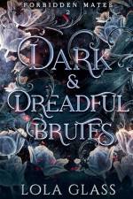 Dark & Dreadful Brutes af Lola Glass