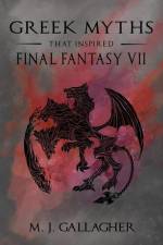 Greek Myths That Inspired Final Fantasy VII af M. J. Gallagher