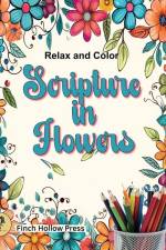 Relax and Color Scripture in Flowers af Finch Hollow Press