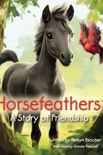Horsefeathers, a Story of Friendship af Robyn Blocher