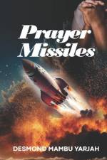 Prayer Missiles af Desmond Mambu Yarjah