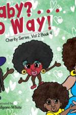 A Baby? . . . No Way! af Stephanie A Kilgor-White