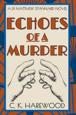 Echoes of a Murder af C K Harewood