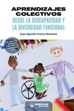 Aprendizajes colectivos desde la discapacidad y la diversidad funcional af Juan Agustín Franco Martínez