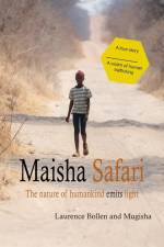 Maisha Safari: The nature of humankind emits light af Mugisha