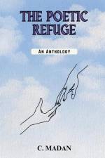 The Poetic Refuge: An Anthology af C Madan