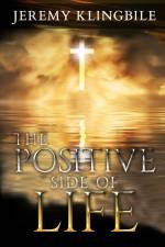 The Positive Side of Life af Jeremy Klingbile