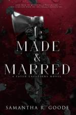 Made & Marred af Samantha R Goode
