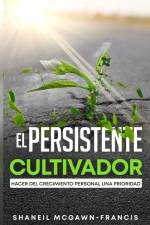 El Cultivador Persistente af Shaneil McGawn-Francis