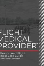 Flight Medical Provider: A Ground and Flight Critical Care Guide af Michael Carunchio Fp-C