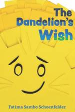 The Dandelion's Wish af Fatima Sambo Schoenfelder