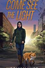 Come See The Light: A Future History Novel af Norman Luce