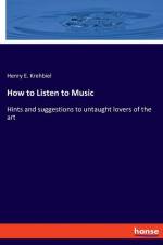 How to Listen to Music af Henry E. Krehbiel