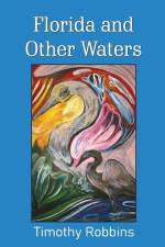 Florida and Other Waters af Timothy Robbins