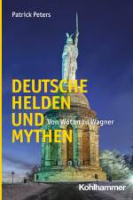 Deutsche Helden und Mythen af Patrick Peters