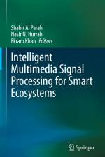 Intelligent Multimedia Signal Processing for Smart Ecosystems af Shabir A. Parah
