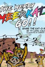 The Merry MEERKATS GO!!: Share the Kat-O-Rang af Ty Loyd-Calhoun