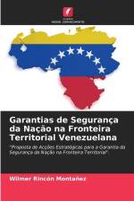 Garantias de Segurança da Nação na Fronteira Territorial Venezuelana af Wilmer Rincón Montañez