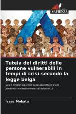 Tutela dei diritti delle persone vulnerabili in tempi di crisi secondo la legge belga af Isaac Mobatu