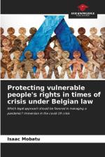 Protecting vulnerable people's rights in times of crisis under Belgian law af Isaac Mobatu